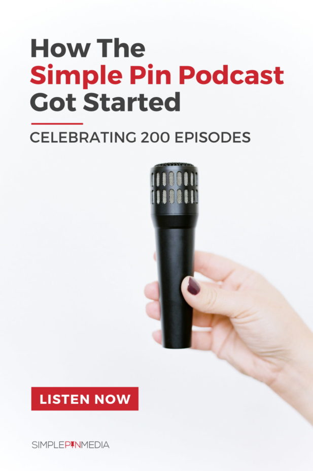 woman holding microphone. Text overlay "How the Simple Pin Podcast Got Started: Celebrating 200 Episodes".