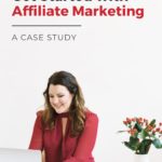woman in red blouse typing on laptop at desk - text "how to get started with affiliate marketing - a case study".