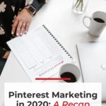 woman sitting at desk filling out Pinterest worksheet - text "Pinterest marketing in 2020: A Recap".