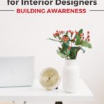 clean minimal work space - text overelay "Pinterest marketing for interior designers: building awareness".