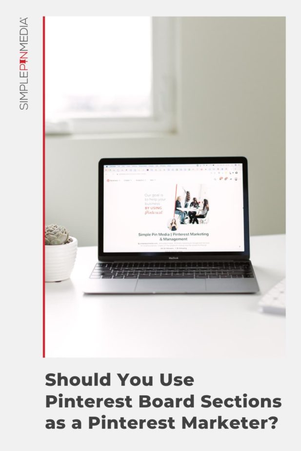 laptop on desk with Pinterest profile displayed - text "should you use pinterest boars sections as a Pinterest marketer"?
