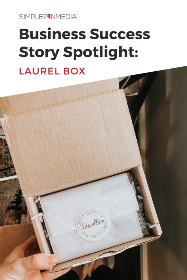 a Laurel Box gift opened on table - text "Business Success Story Spotlight: Laurel Box".