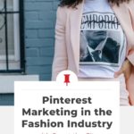fashionable woman posing - text "Pinterest marketing in the Fashion Industry".