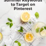 beverage in glass with cut lemons - text "Summer Keywords to Target on Pinterest"