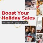 collage of holiday gift giving images - text "Boost Your Holiday Sales with Pinterest Ads".