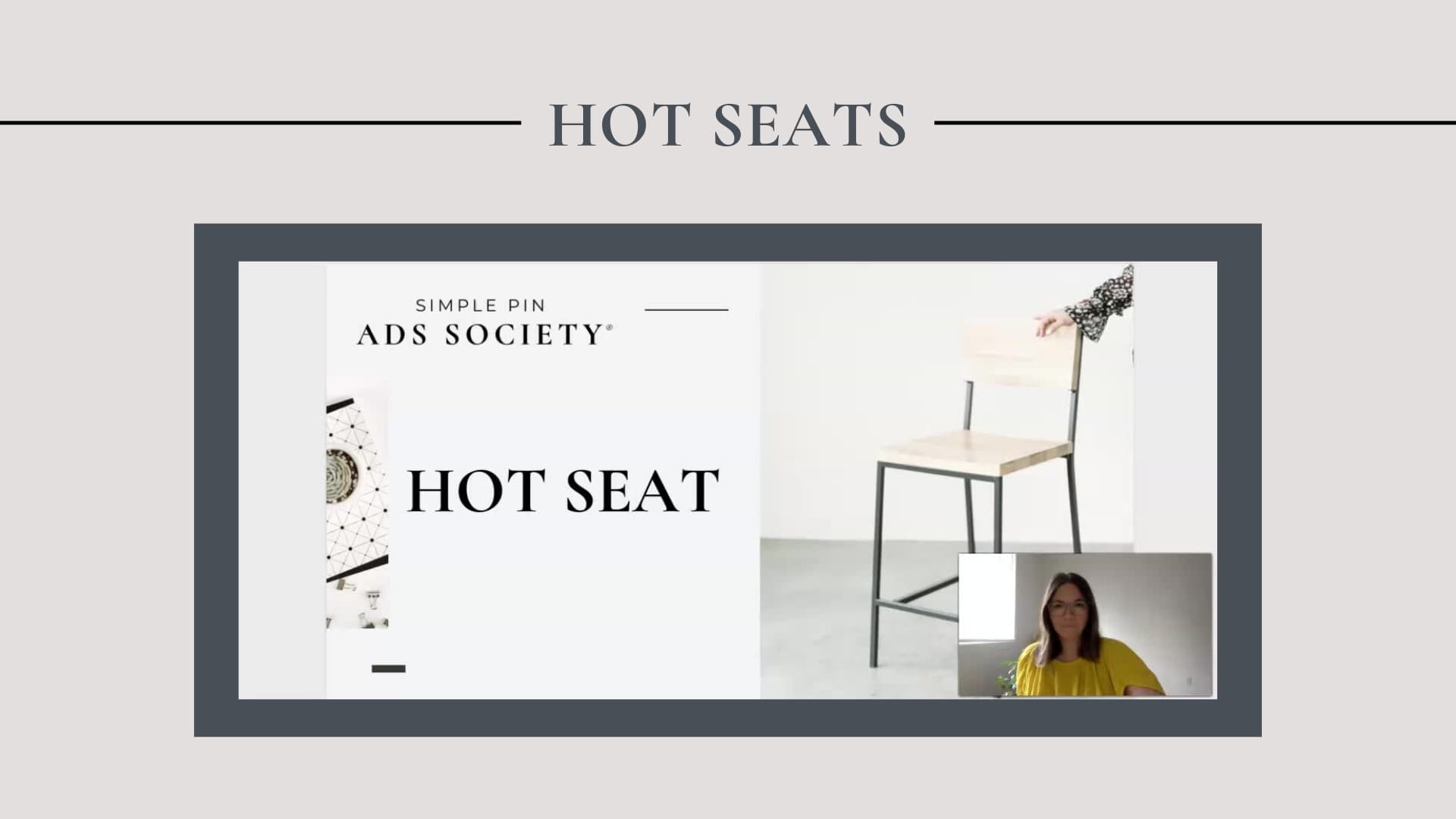 Image of a wood chair with black legs, and image text that reads "Simple Pin Ad Society Hot Seat", and an inset image of a woman on a video call.