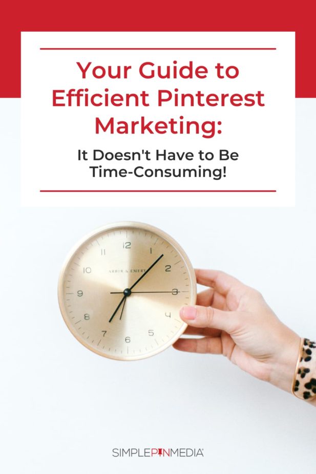 woman's hand holding a clock - text "Your guide to efficient Pinterest marketing".