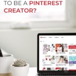 computer on desk displaying a Pinterest business account - text "Thinking outside the box: What does it mean to be a Pinterest Creator?".