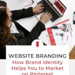 business woman typing on laptop at desk - text "Website Branding: How Brand Identity Helps you to market on Pinterest".