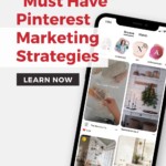 mobile phone with Pinterest app open - text "The Latest Must Have Pinterest Marketing Strategies".