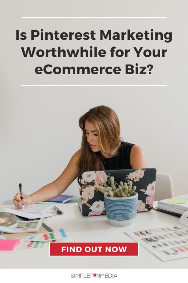 woman writing at desk - text "Is Pinterest Marketing Worthwhile for Your eCommerce Biz?.