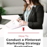 Woman sitting at desk working - text "How to Conduct a Pinterest Marketing Strategy Evaluation".