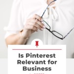 business woman holding eyeglasses - "Is Pinterest relevant for business in 2022?".