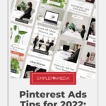 collage of Pinterest pins - text "Pinterest Ads Tips for 2022: Your Complete Guide".