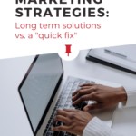 woman typing on keyboard - text "Pinterest marketing strategies: Long terms solutions vs. a quick fix".