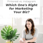 woman sitting on a chair next to a plant - text "Pinterest vs Instagram: Which one's right for marketing your biz".