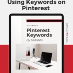 tablet displaying Pinterest Keywords by Seasons workshop graphic - text "Grow Your Business Using Keywords on Pinterest".