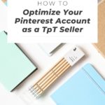 pencils on table next to blue and green journal with text "how to optimize your pinterest account as a tpt seller".