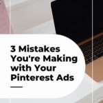 laptop on counter with text "3 mistakes you're making with your pinterest ads - learn now".