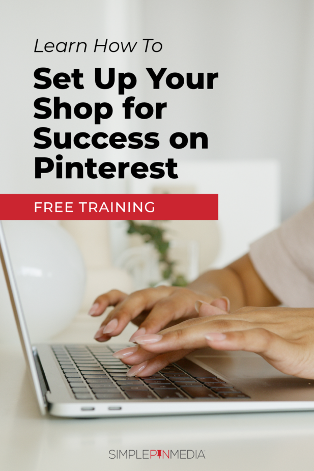 person's hands on laptop keyboard with text "learn how to set up your shop for success on pinterest - free training".