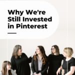 five women smiling with text "episode 300 - why we're still invested in pinterest".
