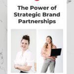 two women smiling with text "the power of strategic brand partnerships".