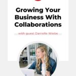 woman sitting at desk with microphone with text "growing your business with collaborations".