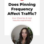 woman making funny face with text "does pinning frequency affect traffic?".