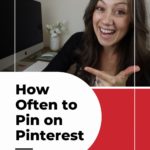 woman smiling with text "how often to pin on pinterest".