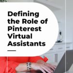 person typing on laptop with text "defining the role of pinterest virtual assistants".