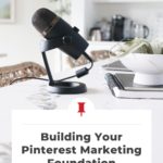 microphone sitting on desk with text "building your pinterest marketing foundation".