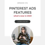 woman in patterned shirt smiling with text "pinterest ads features - what's new in 2023".