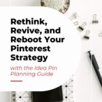 journal next to small plant on table with text "rethink, revive, and reboot your pinterest strategy".