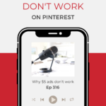 iphone with podcast episode on screen with text "why $5 ads don't work on pinterest".