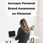 woman sitting at desk typing on laptop with text "how to increase personal brand awareness on pinterest".