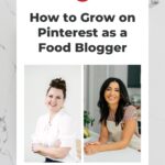 two women smiling side by side with text "how to grow on pinterest as a food blogger".