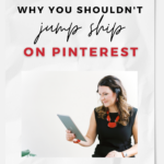 woman smiling looking at ipad with text "why you shouldn't jump ship on pinterest".