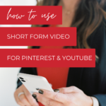 person smiling and holding iphone with text "how to use short form video for pinterest and youtube".