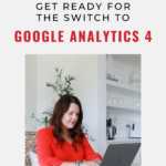 person in red shirt sitting in front of laptop with text "get ready for the switch to google analytics 4".