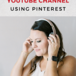 Woman listening to headphones with text that says "how to grow your youtube channel using Pinterest".