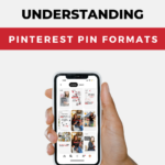hand holding iphone with text "understanding pinterest pin formats".