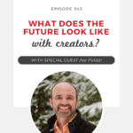 man smiling with text "what does the future look like with creators? with joe pulizzi".