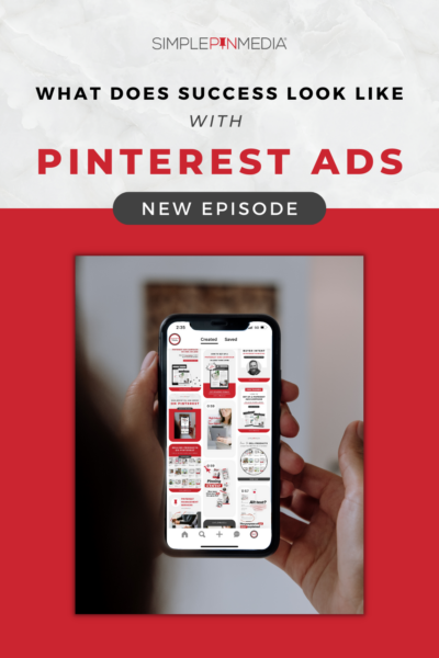 A pair of hands holding an iphone with the words "what does success look like with pinterest ads" on the image.