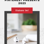 Airpods sitting on a notebook with the text "highlights from pinterest presents 2023" and a box with words "listen in".