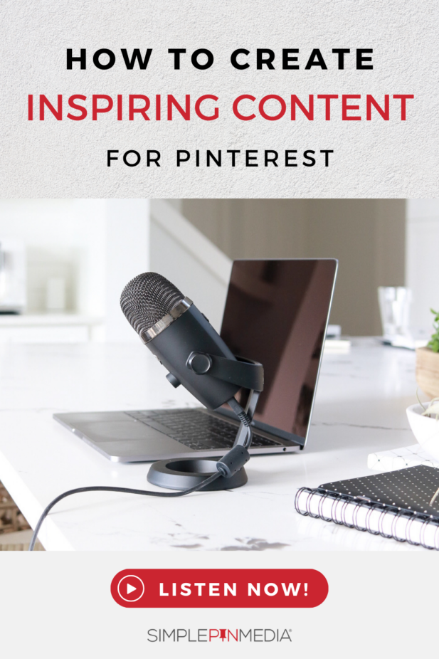 Laptop and podcast microphone sit on a desk. The words "How To Create Inspiring Content For Pinterest: Listen Now" listed above.