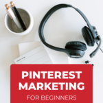 A pair of headphones, a small notebook, and a glass with two pencils in it. The words "Pinterest Marketing For Beginners" written below.