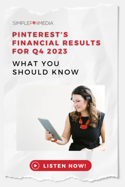 Woman holding an iPad and smiling. The words "Pinterst Financial Results for Q4 2023: What You Should Know".