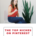 A woman sits on a chair next to a plant. The text reads "The Top Niches on Pinterest: What To Know".