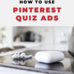 A pair of airpods sitting on a counter. Copy reads "How to use Pinterest Quiz Ads".