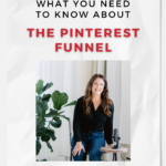 Text reads: "what you need to know about the Pinterest funnel" with a woman sitting in a chair, smiling.